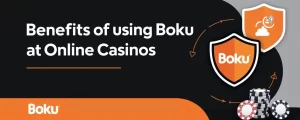 Boku casino benefits.